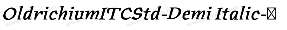 OldrichiumITCStd-Demi Italic字体转换